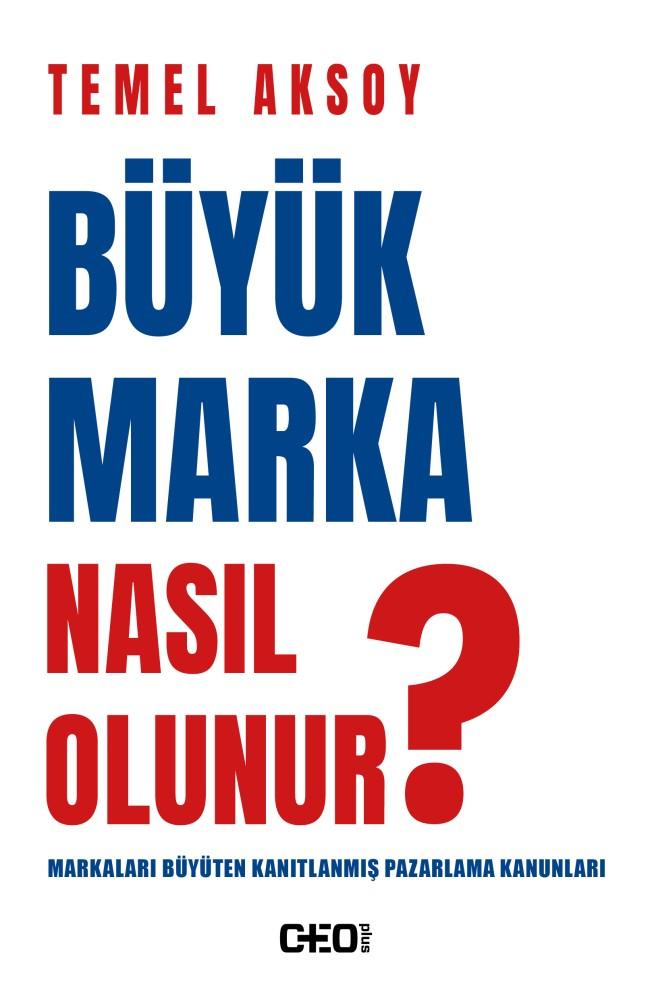 Büyük Marka Nasıl Olunur? kitap kapağı — Temel Aksoy