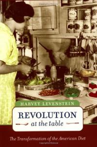 Revolution at the Table: The Transformation of the American Diet (California Studies in Food and Culture)