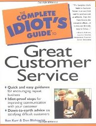 The Complete Idiot’s Guide to Great Customer Service