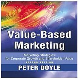 Value-Based Marketing: Marketing Strategies for Corporate Growth and Shareholder Value