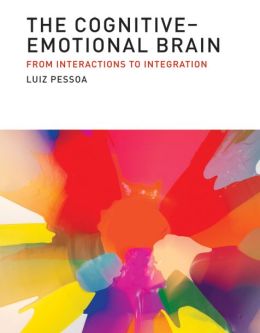 The Cognitive-Emotional Brain: From Interactions to Integration Hardcover