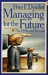 Managing for the future: The 1990s and Beyond