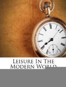 Leisure in The Modern World