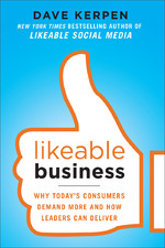 Likeable Business: Why Today’s Consumers Demand More and How Leaders Can Deliver