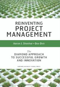 Reinventing Project Management: The Diamond Approach to Successful Growth & Innovation