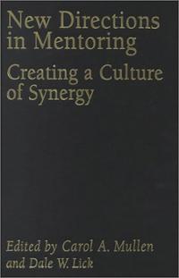 New Directions in Mentoring: Creating a Culture of Synergy