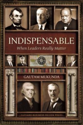 Indispensable:When Leaders Really Matter