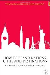 How to Brand Nations, Cities and Destinations A Planning Book for Place Branding 