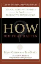 How Did That Happen?: Holding People Accountable for Results the Positive, Principled Way Paperback
