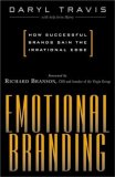 Emotional Branding: How Successful Brands Gain the Irrational Edge 