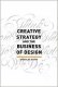 Creative Strategy and the Business of Design 