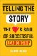 Telling the Story: The Heart and Soul of Successful Leadership