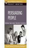 Persuading People (Pocket Mentor) 