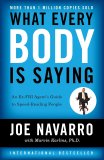What Every BODY is Saying: An Ex-FBI Agent\\’s Guide to Speed-Reading People