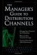 The Manager\’s Guide to Distribution Channels