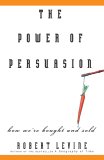 The Power of Persuasion: How We\\’re Bought and Sold