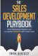 The Sales Development Playbook: Build Repeatable Pipeline and Accelerate Growth